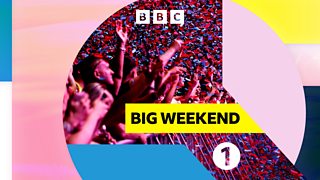 BBC Radio 1 - BBC Radio 1's Big Weekend