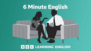 BBC Radio - 6 Minute English