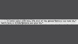 Typewritten entry which reads 'I quite agree with her. I'm sick of the phrase Britain can take it. Let's have a little Britain can give it.'