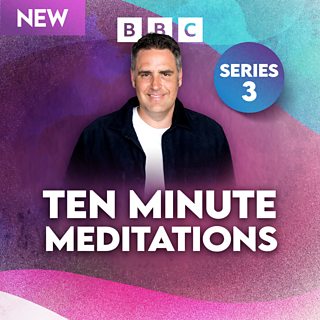 The Music & Meditation Podcast - Ten Minute Meditations - Series 3 ...