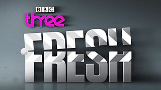 Get Fresh with BBC Three