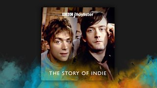 BBC Music playlist: The Story of Indie