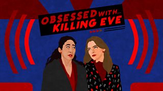 Obsessed With…Killing Eve Podcast