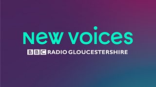 BBC - New Voices: BBC Radio Gloucestershire