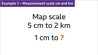 Map scales and ratio - KS3 Maths - BBC Bitesize - BBC Bitesize