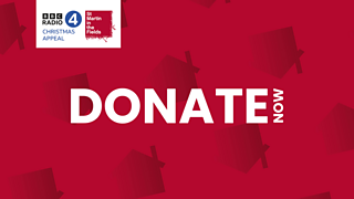 Call 0800 082 82 84 to donate to the Radio 4 Christmas Appeal