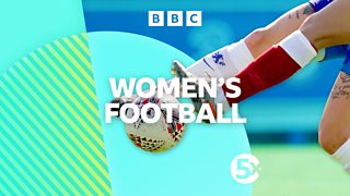 ÃÛÑ¿´«Ã½ Radio 5 Live: Women's Football