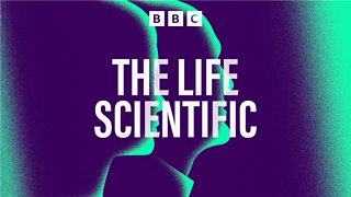 Jim Al-Khalili presents The Life Scientific