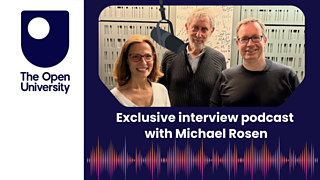 Listen to Michael Rosen in conversation with The Open University