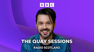 The Quay Sessions on �鶹�� Radio Scotland