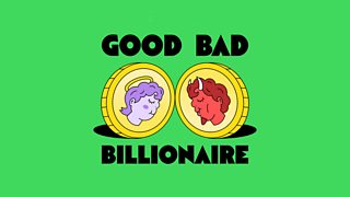 Watch Good Bad Billionaire on iPlayer