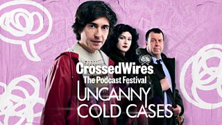 Watch: Uncanny Cold Cases LIVE from the Crossed Wires Festival