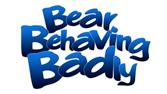 Bear Behaving Badly - Series 4: 5. Big Dog Little Pants