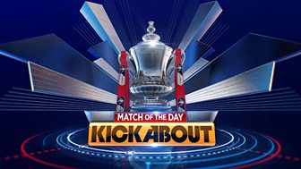 Motd Kickabout - Fa Cup Semi-final Special