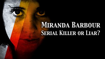 Miranda Barbour: Serial Killer Or Liar? - Episode 30-05-2018