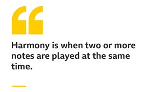 A quote that reads: 'Harmony is when two or more notes are played at the same time'