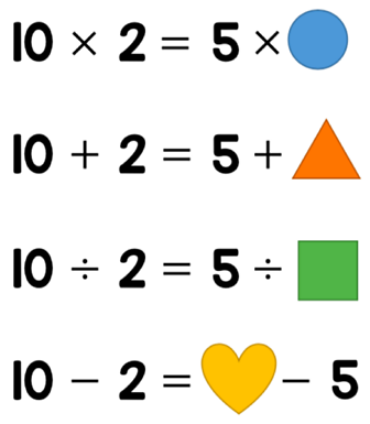 10 x 2 = 5 x circle, 10 + 2 = 5 + triangle, 10 divided by 2 = 5 divided by square, 10 - 2 = heart - 5.