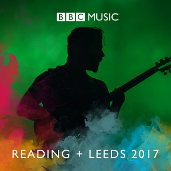 Reading + Leeds 2017