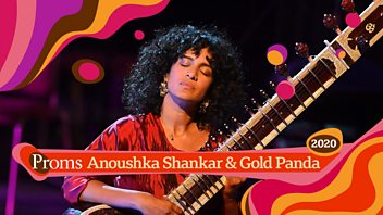 BBC Proms: Anoushka Shankar and Gold Panda Programme image from BBC Proms: Anoushka Shankar and Gold Panda