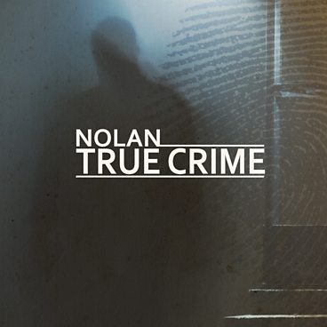 Bbc Sounds - Nolan True Crime - Available Episodes