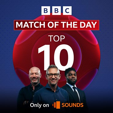 BBC Sounds - Match Of The Day: Top 10 - Available Episodes