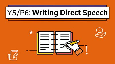 An icon of a hand writing in a book with the headline: Y5/P6 Writing Direct Speech