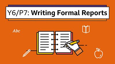 Icon of a hand writing in a book under the headline: Y6/P7 Writing Formal Reports