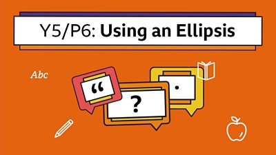 How to use an ellipsis - BBC Bitesize