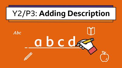 An icon of a hand writing letters abcd under the headline: Y2/P3 Adding Description