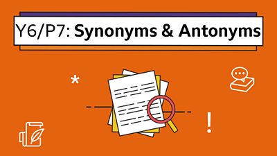 Icons of a magnifying glass over piled papers with the title: Y6/P7 Synonyms and Antonyms