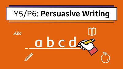 Exploring Persuasive Writing - English - Learning With BBC Bitesize ...