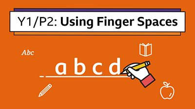 An icon of a hand writing letters abcd under the headline: Y1/P2 Using Finger Spaces