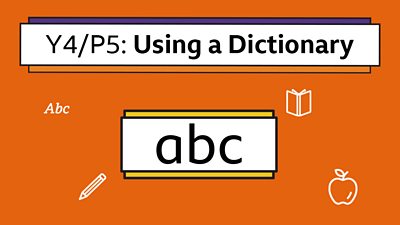 A box icon displaying the letters a-b-c, with the title: Y4/P5 Using a Dictionary