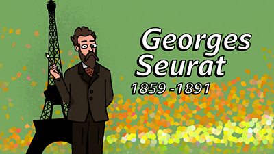 Who was Georges Seurat? | KS1 | Primary - BBC Bitesize