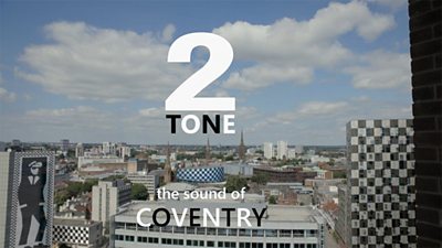 2 Tone: The Sound Of Coventry