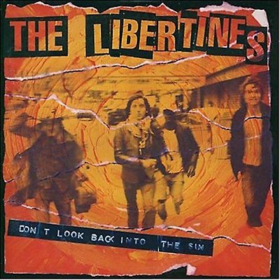 The Libertines - Don't Look Back Into the Sun