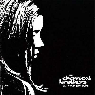 The Chemical Brothers - Dig Your Own Hole