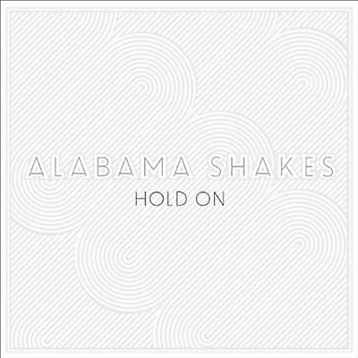 Alabama Shakes - Hold On