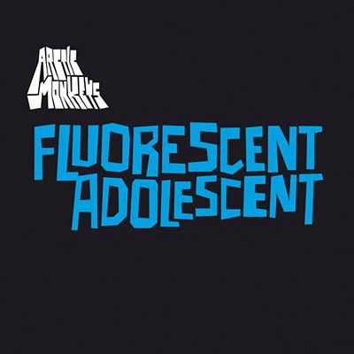 Arctic Monkeys - Fluorescent Adolescent