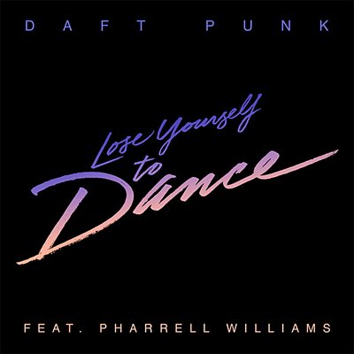 Daft Punk - Lose Yourself To Dance (feat. Pharrell Williams)