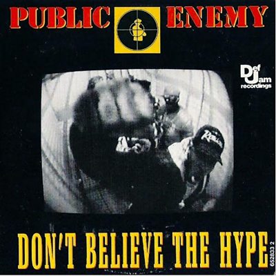 Public Enemy - Don't Believe The Hype