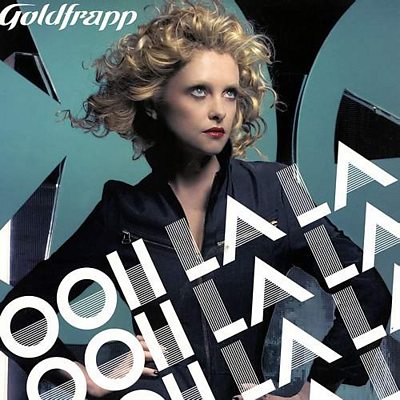 Goldfrapp - Ooh La La