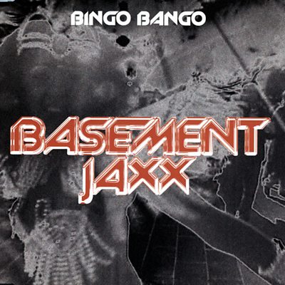 Basement Jaxx - Bingo Bango