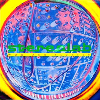 Stereolab - Wow and Flutter