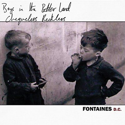 Fontaines D.C. - Chequeless Reckless