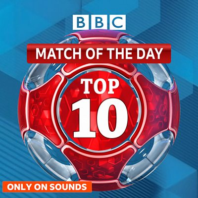 Bbc Sounds Match Of The Day Top 10 Available Episodes