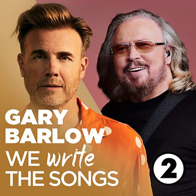 BBC Sounds - Gary Barlow - We Write The Songs - Available Episodes