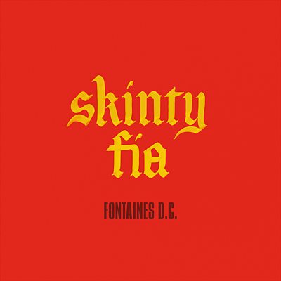 Fontaines D.C. - Skinty Fia