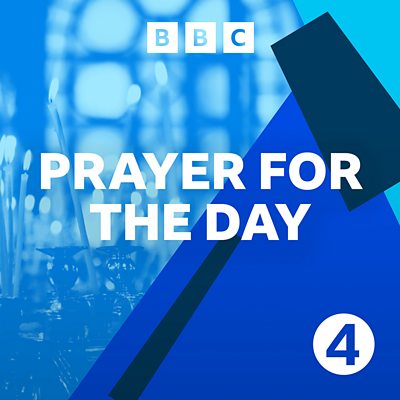 BBC Sounds - Prayer for the Day - Available Episodes