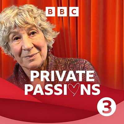 BBC Sounds - Private Passions - Available Episodes